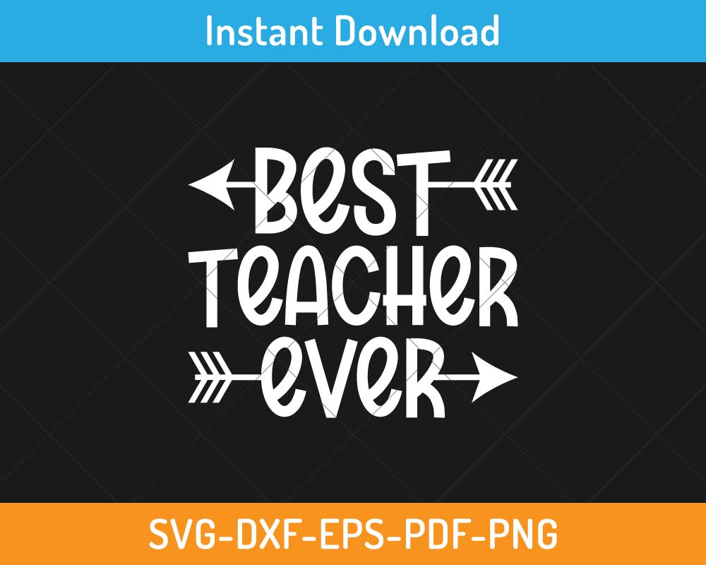 Best Teacher Ever SVG Print-ready Digital Cutting File for Cricut and ...