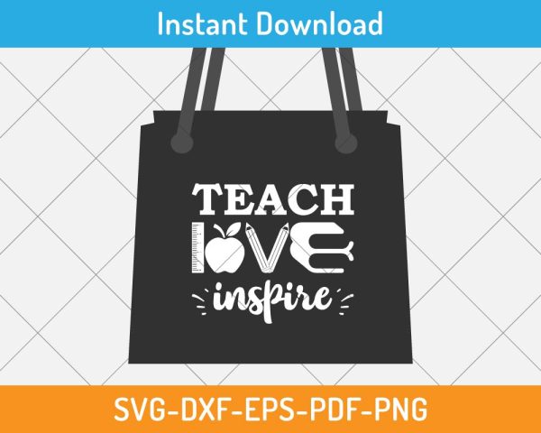 Teach Love Inspire SVG Print-ready Digital Cutting File for Cricut and ...