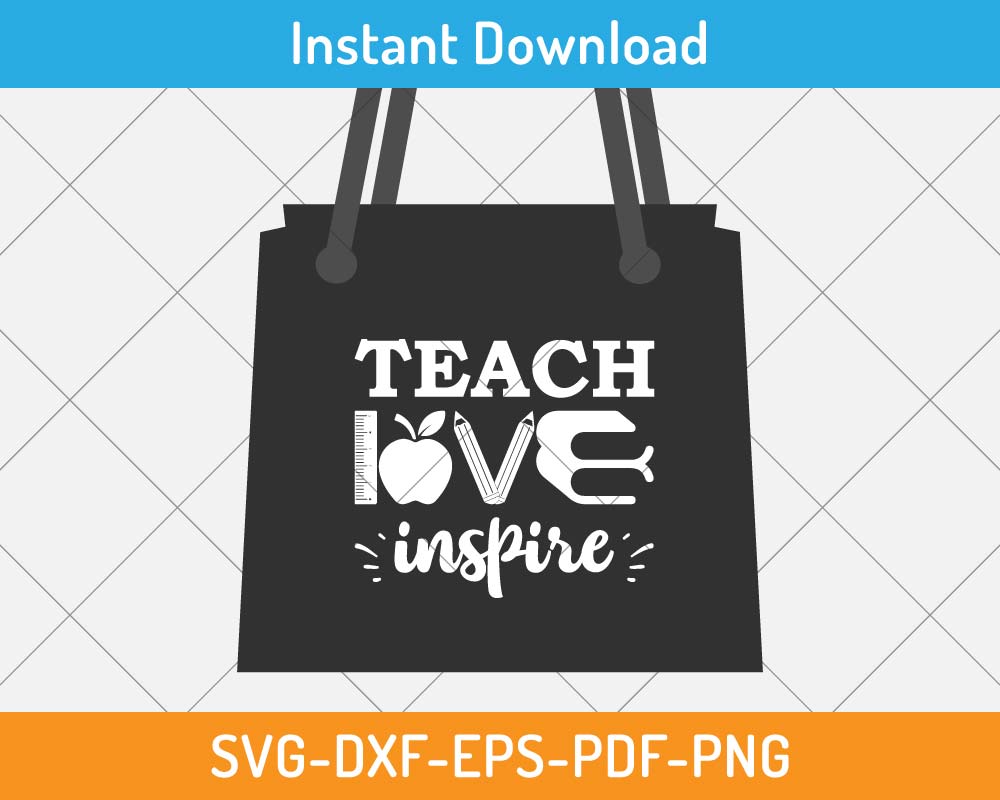 Teach Love Inspire SVG Print-ready Digital Cutting File for Cricut and ...