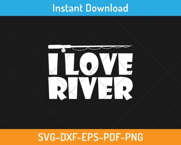 I Love River SVG Print-ready Digital Cutting File for Cricut and ...