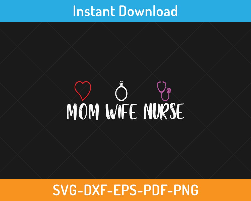 Mom wife nurse SVG Print-ready Digital Cutting File for Cricut and ...
