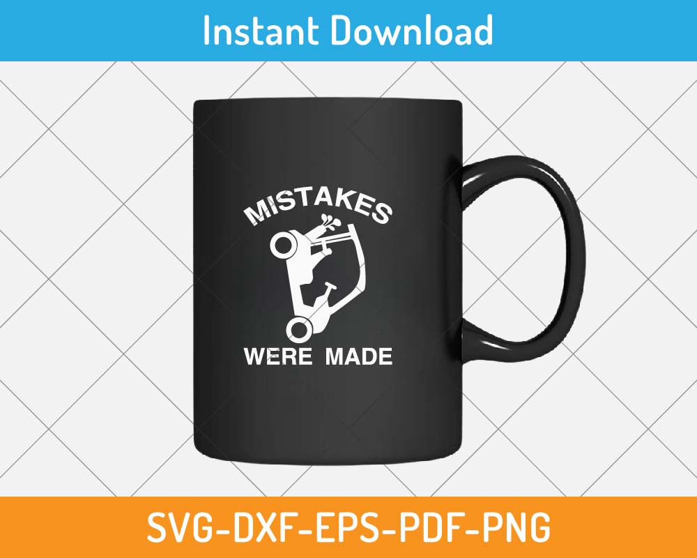 Mistakes Were Made SVG Golf Quote Print Ready Digital Cutting File for ...